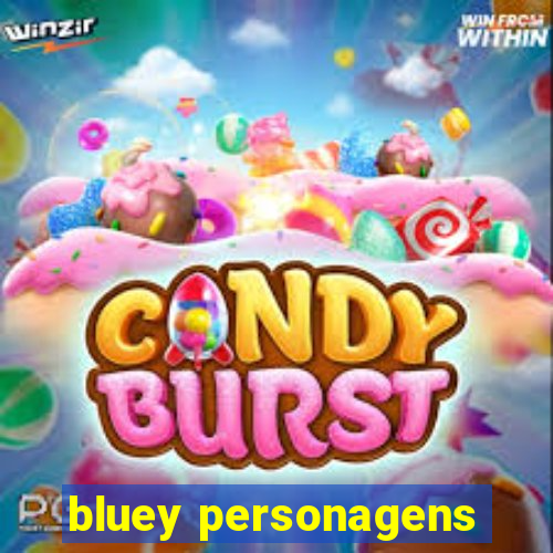 bluey personagens